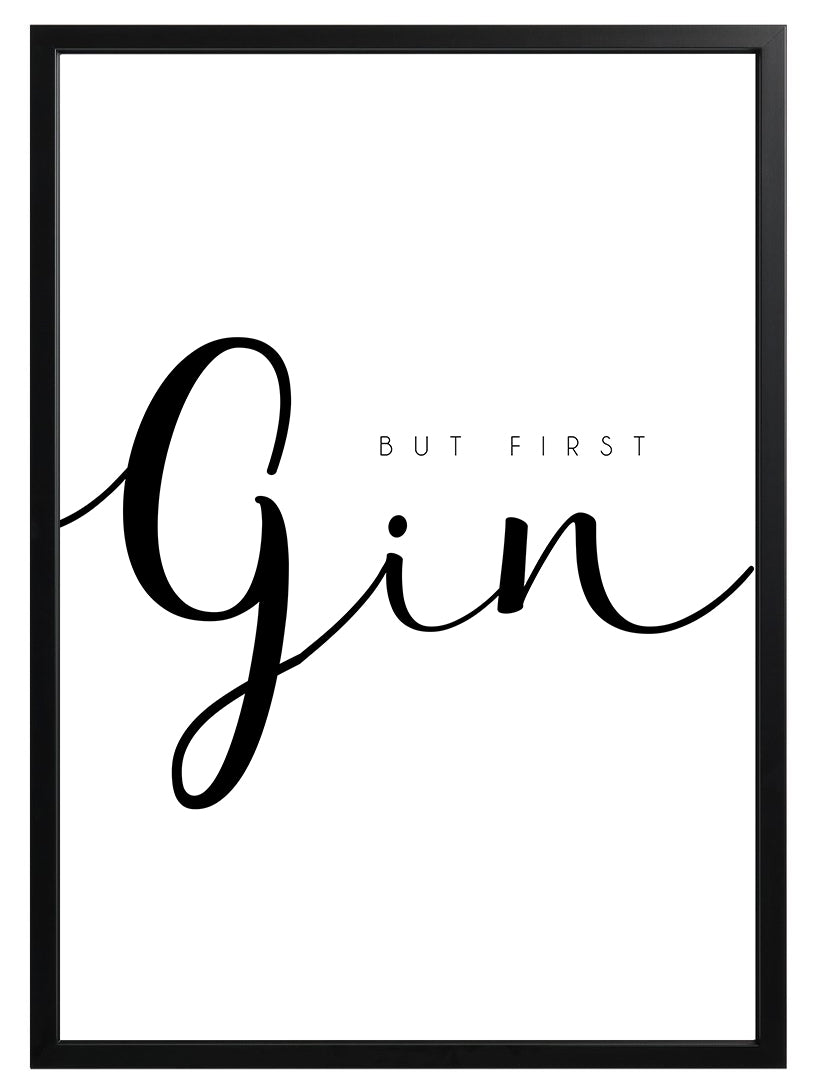 But First Gin Print