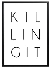 Killing It Print